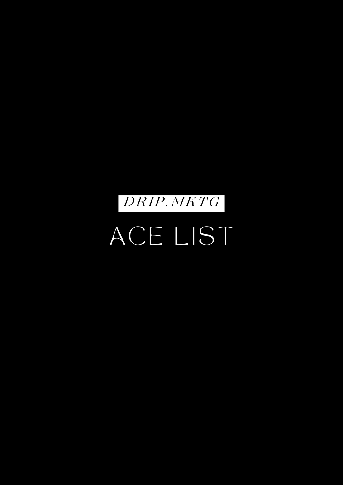 Drip Ace List