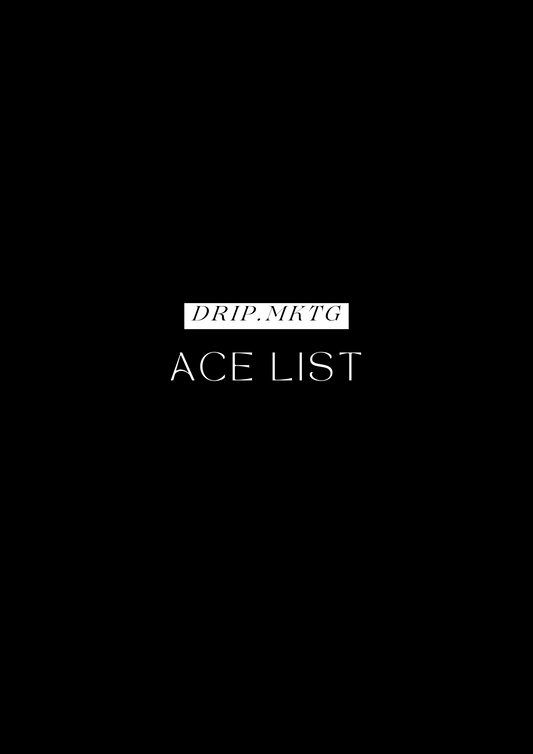 Drip Ace List